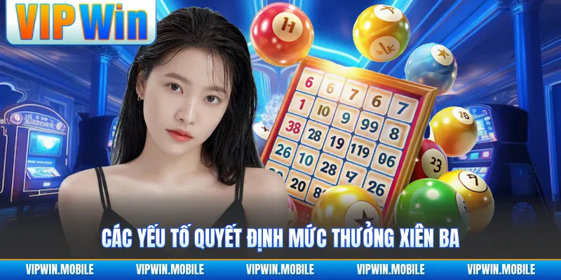 Các yếu tố quyết định mức thưởng xiên ba