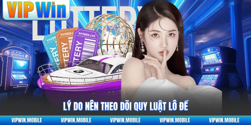 Lý do nên theo dõi quy luật lô đề