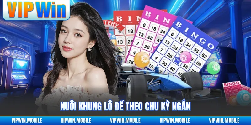 Nuôi khung lô đề theo chu kỳ ngắn